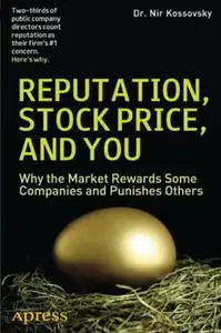 Reputation, Stock Price, and You: Why the Market Rewards Some Companies and Punishes Others (Repost)