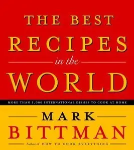 The Best Recipes in the World: More Than 1,000 International Dishes to Cook at Home (repost)