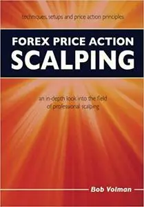 Forex Price Action Scalping: an in-depth look into the field of professional scalping