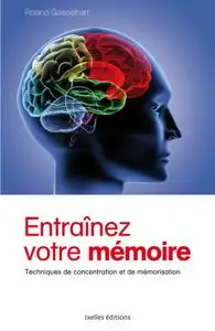 Christiane Hofmann, Roland Gesselhart, "Entrainez votre mémoire: Techniques de concentration et de mémorisation"