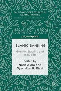 Islamic Banking: Growth, Stability and Inclusion (Palgrave CIBFR Studies in Islamic Finance) [Repost]