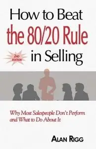 How to Beat the 80/20 Rule in Selling