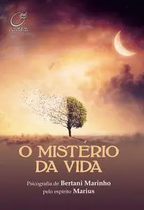 «O Mistério da vida» by Bertani Marinho, Marius