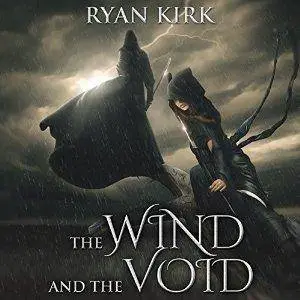 The Wind and the Void: Nightblade, Book 3 by Ryan Kirk
