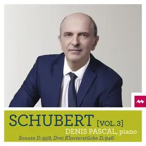 Denis Pascal - Schubert, Vol. 3 (2024) [Official Digital Download 24/96]