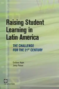 Raising Student Learning in Latin America: The Challenge for the 21st Century 