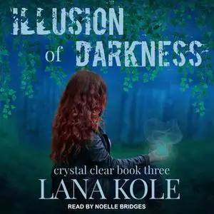 «Illusion of Darkness» by Lana Kole