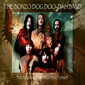 The Bonzo Dog Do Dah Band - Transmissions 1967-1969 (2020)