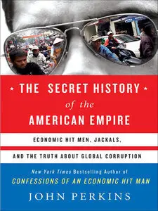 The Secret History of the American Empire (Repost)