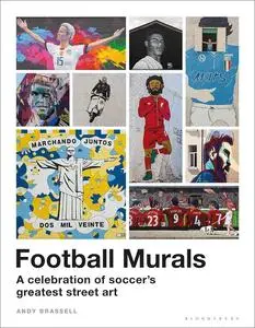 Football Murals: A Celebration of Soccer's Greatest Street Art