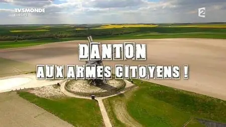 TV5Monde Secrets d'Histoire - Danton: aux armes citoyens (2014)