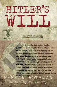 «Hitler's Will» by Helen Fry, Herman Rothman