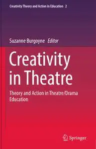 Creativity in Theatre: Theory and Action in Theatre/Drama Education (Repost)