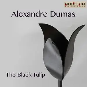 «The Black Tulip» by Alexandre Dumas
