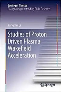 Studies of Proton Driven Plasma Wakeﬁeld Acceleration