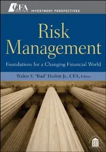 Risk Management: Foundations For a Changing Financial World (repost)