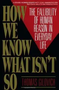 How We Know What Isn't So: The Fallibility of Human Reason in Everyday Life (Repost)