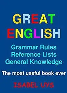 Great English: Grammar Rules, Reference Lists and General Knowledge