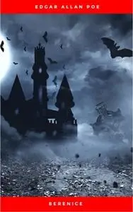 «Berenice» by Edgar Allan Poe