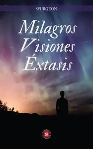 «Milagros Visiones Éxtasis» by Spurgeon