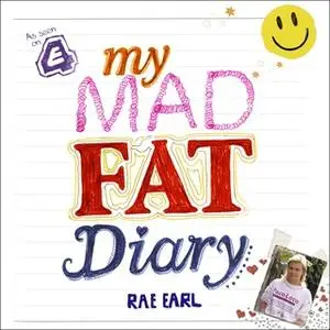 «My Mad Fat Diary» by Rae Earl