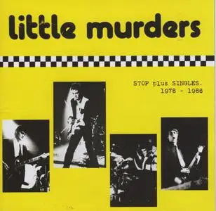 Little Murders - Stop Plus Singles 1978-1986 (2009)