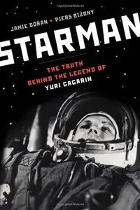 Starman: The Truth Behind the Legend of Yuri Gagarin (Repost)