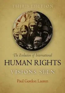 The Evolution of International Human Rights: Visions Seen, 3rd Edition