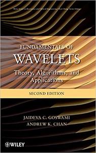Fundamentals of Wavelets: Theory, Algorithms, and Applications Ed 2
