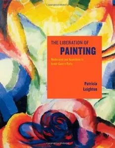 The Liberation of Painting: Modernism and Anarchism in Avant-Guerre Paris 