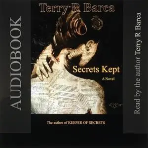 «Secrets Kept» by Terry R. Barca