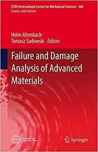 Failure and Damage Analysis of Advanced Materials (CISM International Centre for Mechanical Sciences