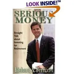 Serious Money, Straight Talk About Investing for Retirement