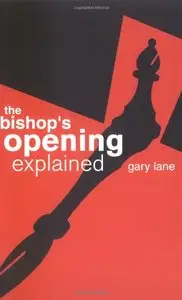 The Bishop's Opening Explained by Gary Lane