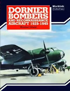 Dornier Bombers and Reconnaissance Aircraft 1925-1945 (Warbirds Fotofax)