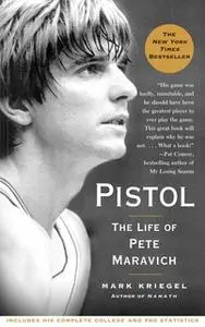 «Pistol: A Biography of Pete Maravich» by Mark Kriegel