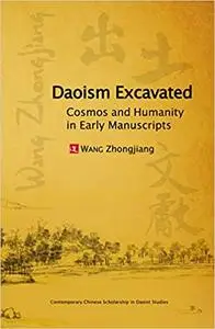 Daoism Excavated: Cosmos and Humanity in Early Manuscripts