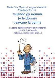 Quando gli uomini (e le donne) usavano la penna