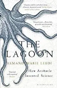 The Lagoon: How Aristotle Invented Science