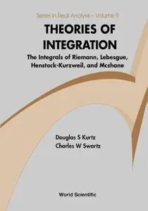 Theories of integration - The integrals of Riemann, Lebesgue, Henstock-Kurzweil, and McShane