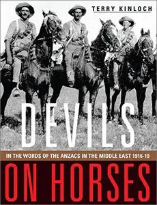 Devils on Horses: In the Words of the Anzacs in the Middle East 1916-19