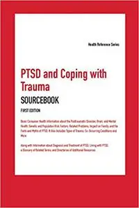 "PTSD and Coping with Trauma Sourcebook, 1st Ed."