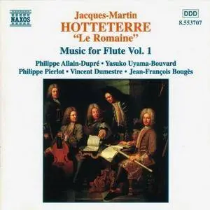 Philippe Allain-Dupre, Philippe Pierlot, Vincent Dumestre, Jean-Francois Bouges - Hotteterre: Music for Flute, Vol.1 (1997)