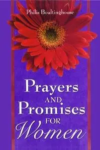 «Prayers & Promises for Women GIFT» by Philis Boultinghouse