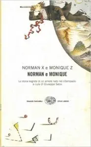 Norman X, Monique Z - Norman e Monique. Una storia di un amore nato nel ciber spazio
