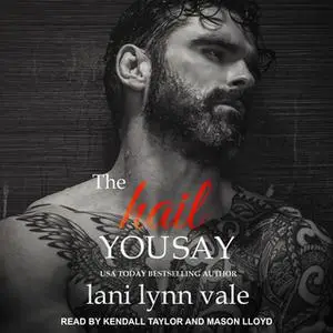 «The Hail You Say» by Lani Lynn Vale