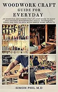 WOODWORK CRAFT GUIDE FOR EVERYDAY