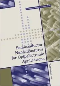 Semiconductor Nanostructures for Optoelectronic Applications by Todd D. Steiner [Repost]