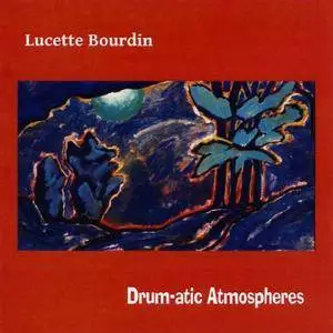 Lucette Bourdin - Drum-atic Atmospheres (2009)