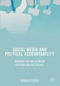 Social Media and Political Accountability: Bridging the Gap between Citizens and Politicians